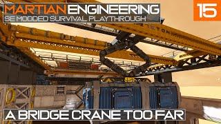 Martian Engineering E15: A Bridge Crane Too Far | Vanilla Mechanisms | Space Engineers Survival