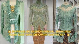 INSPIRASI IDE FASHION KEBAYA BERWARNA HIJAU SAGE YANG MENAWAN DAN TRENDY 🪷