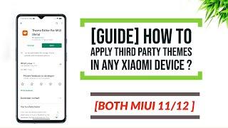 [GUIDE] How to Apply Third Party Themes in any Xiaomi Device ? | [Both Miui 11/12 ]