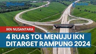 4 Ruas Tol Menuju IKN Nusantara Ditarget Rampung 2024, 5 Ruas Sisanya Menyusul