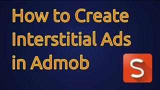 How to Create Interstitial Ads in Admob