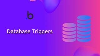 How to use Database Trigger Events in your Bubble Application