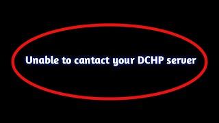 Fix "Unable To Contact Your DHCP Server. Request Has Timed Out" || Windows 10 Error