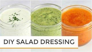 3 Homemade Salad Dressing Recipes | Healthy + Easy