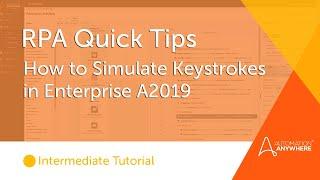 RPA Quick Tips: How to Use the Simulate Keystrokes Package | Automation Anywhere