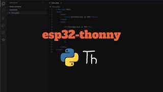 Introduction to Micropython, ESP32, and Thonny