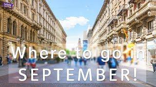 Where to travel in SEPTEMBER 2017 ️ | Holiday Extras Travel Guides!