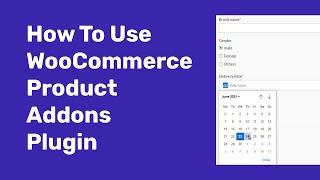 How To Use WooCommerce Product Addons  Plugin To Add Custom Product  Fields.