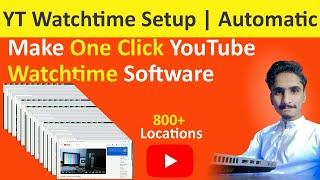 How To Make A YouTue Watchtime Software Free | YouTube Watchtime Setup | YouTube Watchtime Software