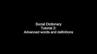 Social Dictionary Tutorial 2: Advanced words and definitions