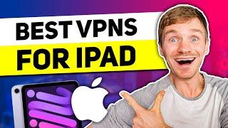 Best VPNs for your iPad in 2025