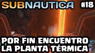 POR FIN ENCUENTRO LA PLANTA TÉRMICA | SUBNAUTICA | [El Chicha]