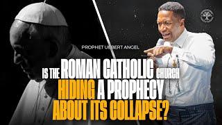 Is Roman Catholic Church Going To Collapse? | Prophet Uebert Angel