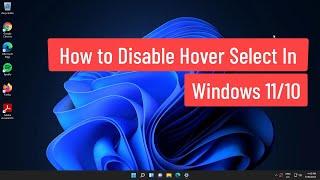 How To Disable Hover Select In Windows 11/10