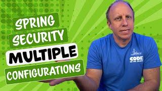Advanced Spring Security - How to create multiple Spring Security Configurations