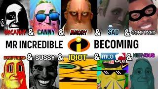 Mr incredible becoming uncanny & canny & angry & sad & confused & deepfried & sussy & idiot