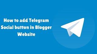 How to add Telegram social button in Blogger Website | Add telegram icon to blogger