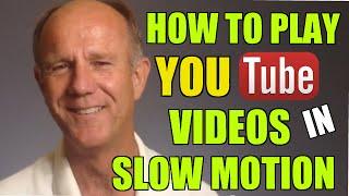 How To Play YouTube Videos In Slow Motion - Tutorial