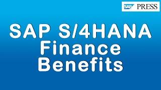 SAP S/4HANA Finance Benefits