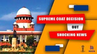 nios latest news today | nios april 2022 exam cancel | Supreme Court decision out | shocking news