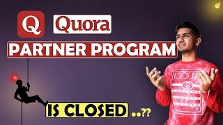 Is Quora partner program closed ? || Not getting invite for Quora partner program