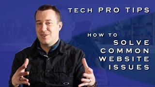 Tech Pro Tips - Solving Website Issues