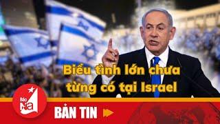 Biểu tình lớn chưa từng có tại Israel