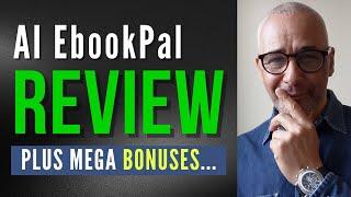 AI EbookPal REVIEW + 4 Awesome Bonuses For Success…