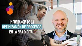 Importancia De La Optimización De Procesos Para La Era Digital