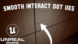 Create a Smooth Interact Dot Crosshair In UE5