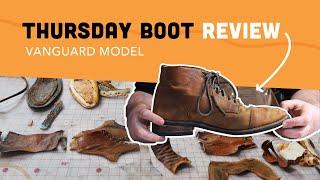 Watch a boot maker COMPLETELY TAKE APART Thursday Vanguard Boots and REVIEW.