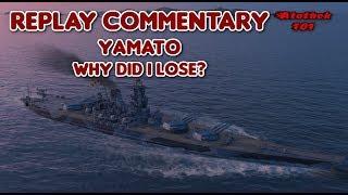 Replay Commentary - Yamato - Why did I lose?