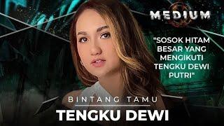 MEDIUM ANTV 7 "SOSOK HITAM BESAR YANG MENGIKUTI TENGKU DEWI PUTRI" (17 Januari 2023)