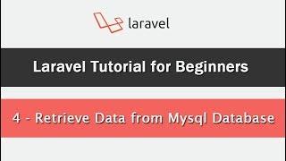 Laravel Tutorial for Beginners - Retrieve Data from Mysql Database