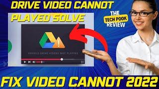 How to fixed google drive video cannot be played | Fix Google Drive Video Not Playing Issue 2022