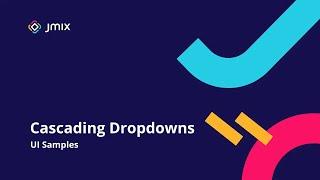 How to create Cascading (Dependent) Dropdowns with Jmix Platform