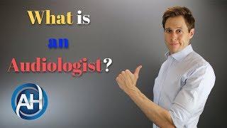 What Is An Audiologist? | The Hearing Doctor