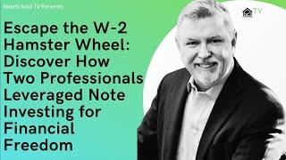 Discover How Two Professionals Leveraged Note Investing for Financial Freedom