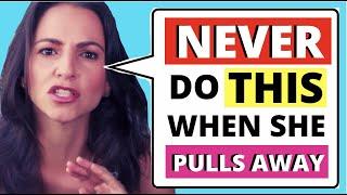 5 HUGE Mistakes Men Make When A Girl "Pulls Away" (Do These & Lose Her FOREVER)