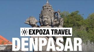 Denpasar (Indonesia) Vacation Travel Video Guide