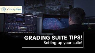 Setting Up Your Grading Suite Tips!