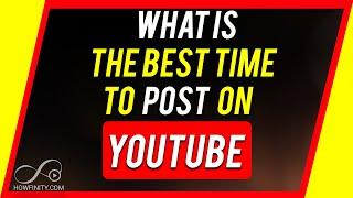 What is the Best Time To Post on YouTube