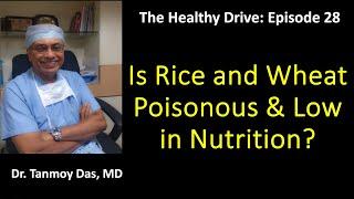 Is Your Rice & Wheat Poisonous & Low in Nutrition?