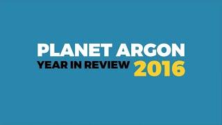 Planet Argon - Year In Review 2016