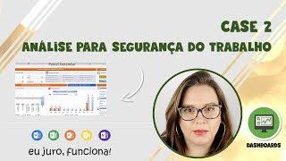 CASE #2 - ANÁLISE PARA SEGURANÇA DO TRABALHO - DASHBOARDS EM EXCEL