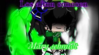 Los afton conocen a Mary schmidt*no original* mi au afton family