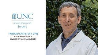 UNC Surgery Profile: Howard Kashefsky, DPM (Teating the Patient and Not Just the Symptom)