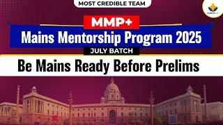 Mains Mentorship Program for UPSC CSE 2025 | Complete Mains Preparation with Most Credible Team !!!