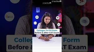 Colleges To Fill Form Before and After the CAT Exam