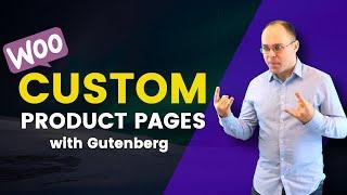 How to Create Custom Product Layouts in Woocommerce With Gutenberg?